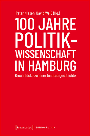 100 Jahre Politikwissenschaft in Hamburg von Niesen,  Peter, Weiss,  David