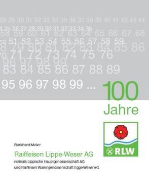 100 Jahre Raiffeisen Lippe-Weser AG von Meier,  Burkhard