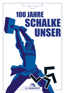 100 Jahre SCHALKE UNSER