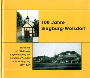 100 Jahre Siegburg-Wolsdorf von Derbofen,  Hans