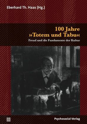 100 Jahre Totem und Tabu von Bott-Spillius,  Elizabeth, Brunotte,  Ulrike, Elkisch,  Paula, Fox,  Robin, Girard,  Rene, Haas,  Eberhard Th., Kroeber,  Alfred L., Levitt,  Cyril, Mead,  Margaret, Palaver,  Wolfgang, Steiner,  Uwe C., Will,  Herbert