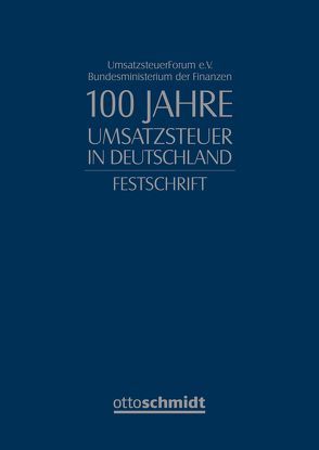 100 Jahre Umsatzsteuer in Deutschland von UmsatzsteuerForum e.V. und BMF