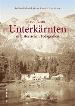 100 Jahre Unterkärnten von Martin,  Freya