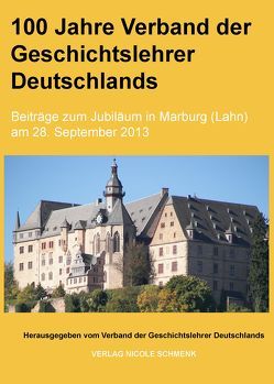 100 Jahre Verband der Geschichtslehrer Deutschlands von Verband der Geschichtslehrer Deutschlands