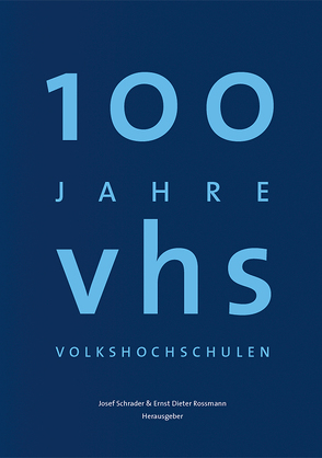 100 Jahre Volkshochschulen von Rossmann,  Ernst Dieter, Schrader,  Josef