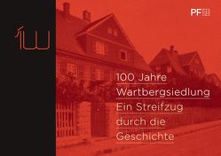 100 Jahre Wartbergsiedlung von Baranowsky,  Christian, Keller,  Daniel, Maier,  Reinhard, Ochs,  Andreas, Pfäfflin,  Sandra, Reinhardt,  Winfried, Ruf,  Annika, Schlatterer,  Heike, Schulz,  Daniel