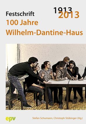 100 Jahre Wilhelm-Dantine-Haus von Schumann,  Stefan, Stübinger,  Christoph