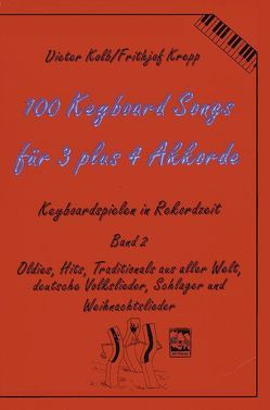 100 Keyboardsongs für 3 plus 4 Akkorde von Kolb,  Dieter, Krepp,  Frithjof