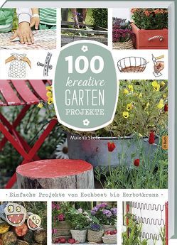 100 kreative Garten-Projekte von Skote,  Malena