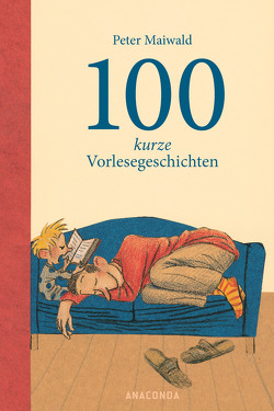 100 kurze Vorlesegeschichten von Erlbruch,  Leonard, Maiwald,  Peter