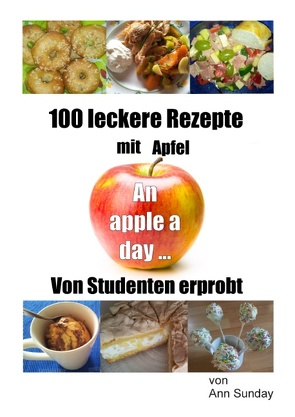 100 leckere Rezepte mit Apfel von Sunday,  Ann