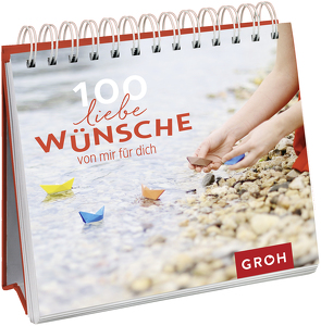 100 liebe Wünsche von mir für dich von Groh Verlag