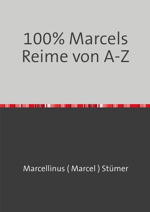 100% Marcels Reime von A-Z von stuemer,  marcellinus