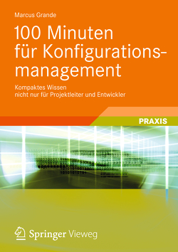 100 Minuten für Konfigurationsmanagement von Grande,  Marcus