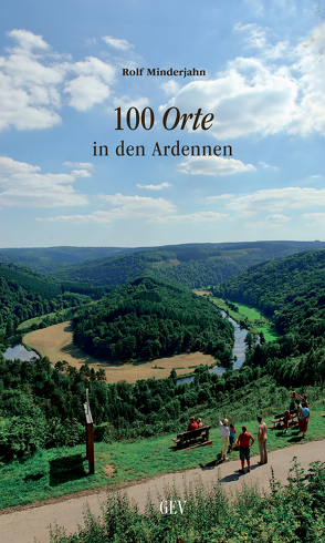 100 Orte in den Ardennen von Minderjahn,  Rolf