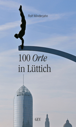 100 Orte in Lüttich von Minderjahn,  Rolf