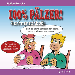 100% PÄLZER! Rentnerschbaß von Boiselle,  Steffen