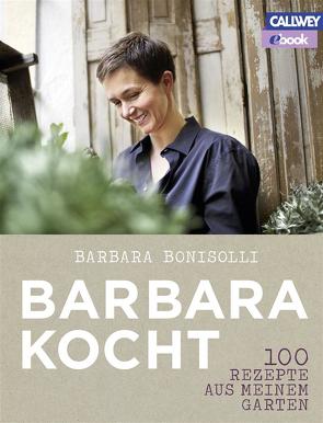 100 Rezepte aus meinem Garten – eBook von Bonisolli,  Barbara