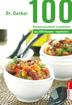 100 Rezepte geschmort & gedünstet von Oetker,  Dr.