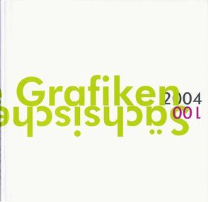 100 Sächsische Grafiken 2004 von Lindner,  Mathias, Stoll,  Alexander, Tóth,  László