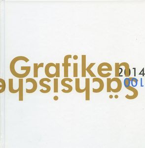 100 Sächsische Grafiken 2014 von Lindner,  Mathias, Stoll,  Alexander