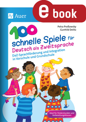 100 schnelle Spiele für Deutsch als Zweitsprache von Delitz,  Gunhild, Prossowsky,  Petra