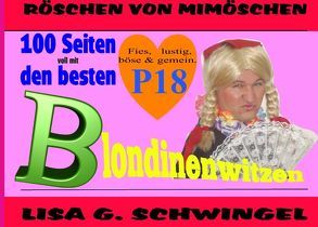 100 Seiten voll mit: Den besten Blondinenwitzen von Mimöschen,  Röschen von, Schwingel,  Lisa G.