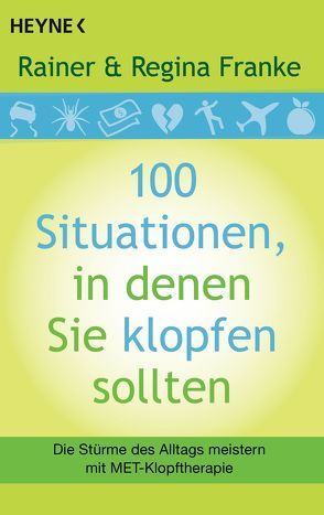 100 Situationen, in denen Sie klopfen sollten von Franke,  Rainer und Regina