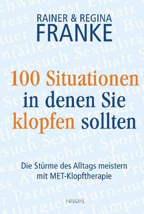 100 Situationen, in denen Sie klopfen sollten von Franke,  Rainer und Regina