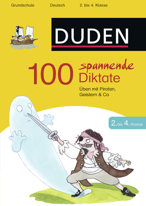 100 spannende Diktate 2. bis 4. Klasse von Meyer,  Kerstin, Schauer,  Sandra