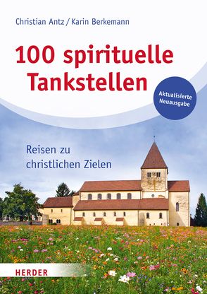 100 spirituelle Tankstellen von Antz,  Christian, Berkemann,  Karin