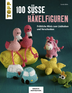 100 süße Häkelfiguren von Behn,  Carola