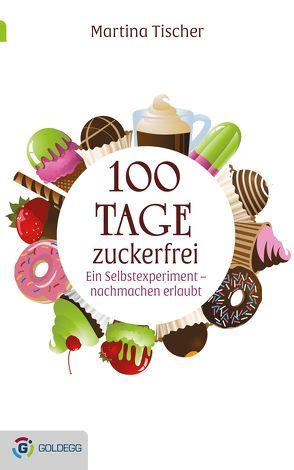 100 Tage zuckerfrei von Tischer,  Martina