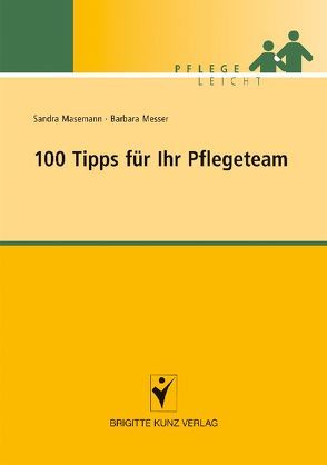 100 Tipps für Ihr Pflegeteam von Masemann,  Sandra, Messer,  Barbara