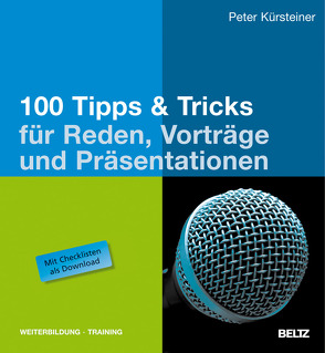 100 Tipps & Tricks für Reden, Vorträge und Präsentationen von Berkensträter,  Inga, Kürsteiner,  Peter