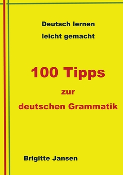 100 Tipps zur deutschen Grammatik von Jansen,  Brigitte