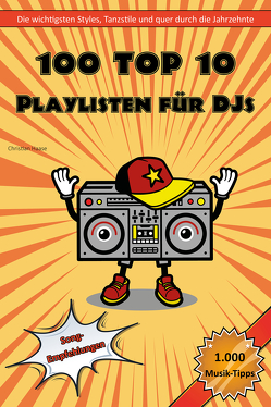 100 Top 10 Playlisten für DJs von Haase,  Christian