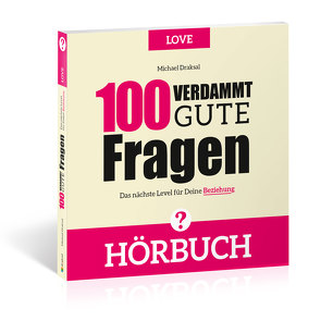 100 Verdammt gute Fragen – LOVE von Draksal,  Michael