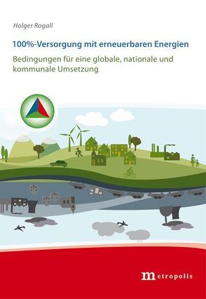 100%-Versorgung mit erneuerbaren Energien von Rogall,  Holger