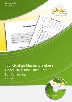 100 wichtige Musterschreiben,Checklisten und Formulare für Vermieter von Benz,  Ralf, Miller,  Susann