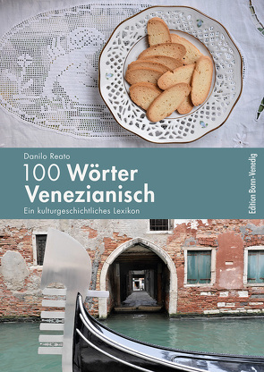 100 Wörter Venezianisch von Reato,  Danilo