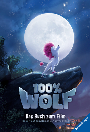 100% Wolf: Das Buch zum Film von Schmidt,  Almut, Studio 100 Media GmbH / m4e AG