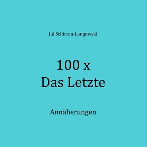 100 x Das Letzte von Schirren-Langowski,  Jul
