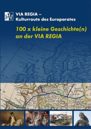 100 x kleine Geschichten(n) an der VIA REGIA von Dr. Fischer,  Jürgen