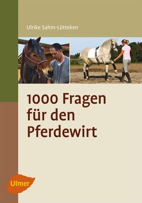 1000 Fragen für den jungen Pferdewirt von Sahm-Lütteken,  Ulrike