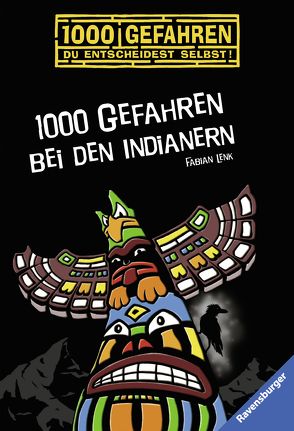 1000 Gefahren bei den Indianern von Bunse,  Rolf, Lenk,  Fabian