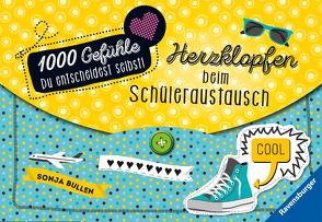 1000 Gefühle: Herzklopfen beim Schüleraustausch von Bullen,  Sonja, Liepins,  Carolin