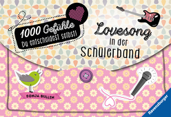 1000 Gefühle: Lovesong in der Schülerband von Bullen,  Sonja, Liepins,  Carolin