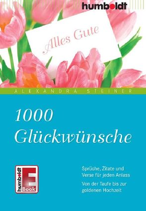 1000 Glückwünsche von Steiner,  Alexandra