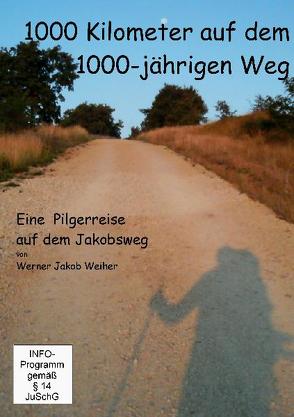 1000 km auf dem 1000-jährigen Weg von Weiher,  Werner J